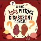 &Eacute;des pity&oacute;ka kisasszony gondjai - Du