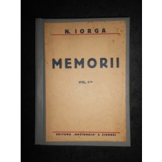 Nicolae Iorga - Memorii volumul 1 (1931, prima editie)