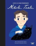 Nikola Tesla. Copii cu visuri &icirc;ndrăznețe - Hardcover - Maria Isabel S&aacute;nchez Vegara - Litera mică