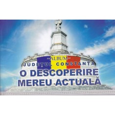 Album Judetul Constanta. O descoperire mereu actuala