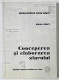 CONCEPEREA SI ELABORAREA ZIARULUI , de MIHAI CERNAT, 2002