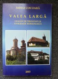VALEA LARGA. Leagan de perenitate si civilizatie romaneasca - Cocoara