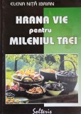 Carte Hrana vie pentru mileniul trei Elena Nita Ibrian Anticariat stare buna