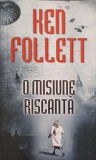 O MISIUNE RISCANTA-KEN FOLLETT-269618