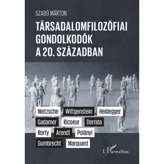 T&aacute;rsadalomfiloz&oacute;fiai gondolkod&oacute;k a 20. sz&aacute;zadban - Szab&oacute; M&aacute;rton