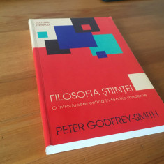 PETER GODFREY-SMITH,FILOSOFIA STIINTEI.O INTRODUCERE CRITICA IN TEORIILE MODERNE