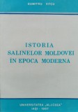 Istoria Salinelor Moldovei In Epoca Moderna - Dumitru Vitcu , O250