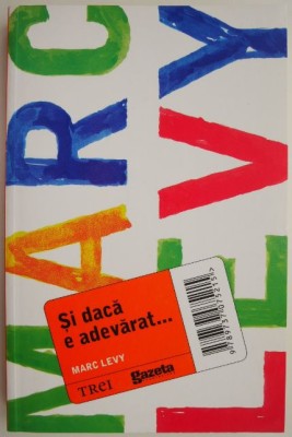 Si daca e adevarat... - Marc Levy foto