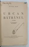 URCAN BATRANUL de PAVEL DAN , 1938