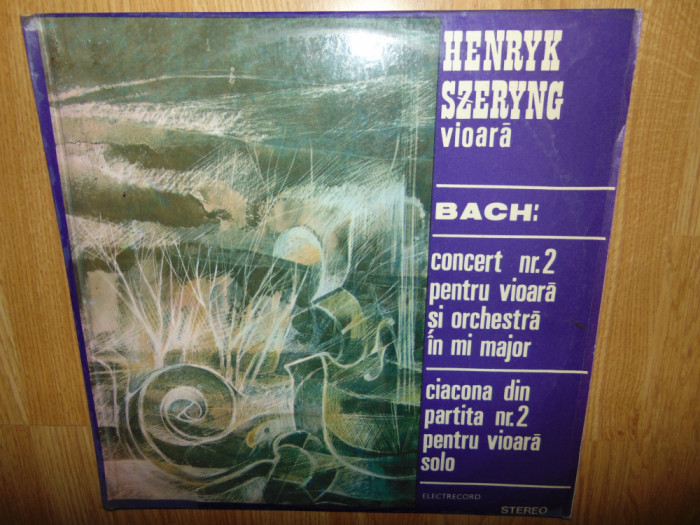 Henryk Szeryng -Bach - concert nr.2 ptr vioara si orchestra in mi major-vinil