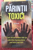 Parinti toxici Cum sa te vindeci de un parinte manipulator pervers narcisic - Joulie Arcoulin