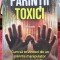 Parinti toxici Cum sa te vindeci de un parinte manipulator pervers narcisic - Joulie Arcoulin