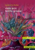 Viata prin lentile groase - Luminita Rusu - Roman, Beletristica