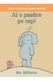 Cumpara ieftin Ai O Pasare Pe Cap!, Mo Willems - Editura Art