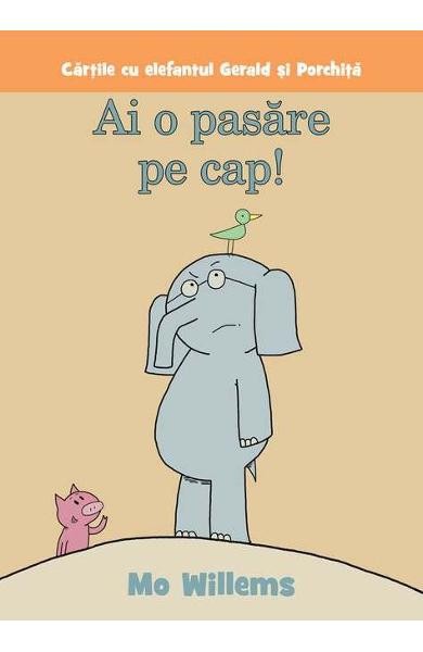 Ai O Pasare Pe Cap!, Mo Willems - Editura Art