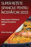 Super re&amp;#539;ete spaniole pentru