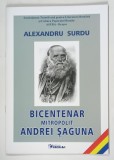 BICENTENAR MITROPOLIT ANDREI SAGUNA de ALEXANDRU SURDU , 2009