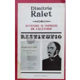 Suvenire si impresii de calatorie in Romania, Bulgaria, Constantinopole - 1979 - Dimitrie Ralet (U65)