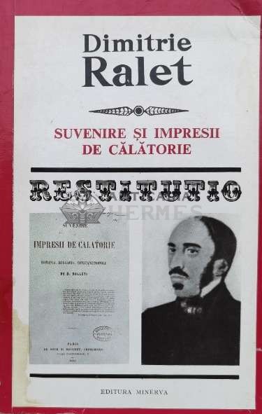 Suvenire si impresii de calatorie in Romania, Bulgaria, Constantinopole - 1979 - Dimitrie Ralet (U65)