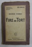 FIRE DE TORT de GEORGE COSBUC , EDITIE INTERBELICA