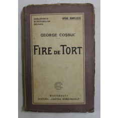 FIRE DE TORT de GEORGE COSBUC , EDITIE INTERBELICA