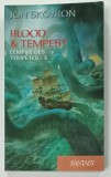 BLOOD et TEMPEST , SERIE ' L 'EMPIRE DES TEMPETES ' TOME TROISIEME par JON SKOVRON , FANTASY , 2019 , PREZINTA URME DE UZURA