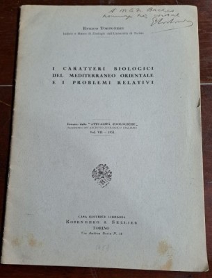 I Caratteri Biologice del MeditteraneoOrientale e i Problemi Relativi - Enrico T0rtonese cu autograf pentru academicianul Mihai Bacescu foto