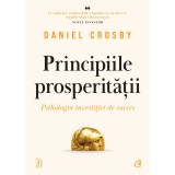 Cumpara ieftin Principiile prosperitatii. Psihologia investitiei de succes, Daniel Crosby, Curtea Veche Publishing
