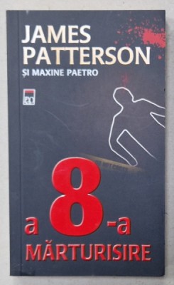 A 8 -A MARTURISIRE de JAMES PATTERSON si MAXINE PAETRO , 2013 foto