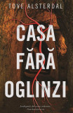 Casa fără oglinzi - Paperback brosat - Tove Alsterdal - RAO, 2022