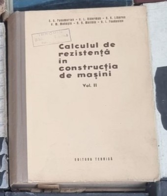 S. Panomariov, V. Biderman, K. Liharev - Calculul de Rezistenta in Constructia de Masini Vol 2 foto