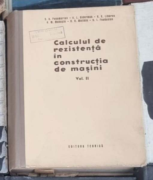 S. Panomariov, V. Biderman, K. Liharev - Calculul de Rezistenta in Constructia de Masini Vol 2