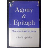 Albert Hofstadter - Agony &amp; Epitaph: Man, his art, and his poetry