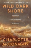 Cumpara ieftin Wild Dark Shore | Charlotte McConaghy