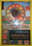 Octavian Simu - Mandala, Geometrie si Arta Sacra. Ezoterism si Spiritualitate