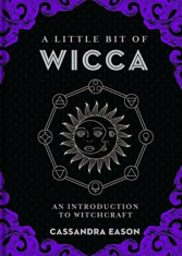 A Little Bit of Wicca: An Introduction to Witchcraft, Hardcover foto