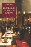 Momente. Schite
