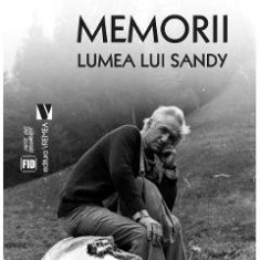 Memorii. Lumea lui Sandy - Alexandru Serbanescu