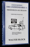 Defending the undefendable II:Freedom in all realms / Walter Block