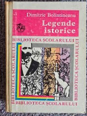 Legende istorice de Dimitrie Bolintineanu. Biblioteca Scolarului, cartonata, 1973, 246 pagini, stare buna