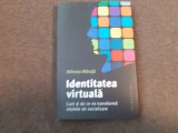 Mihnea Maruta - Identitatea virtuala. Cum si de ce ne transforma retelele de socializare