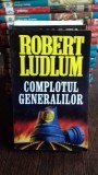 COMPLOTUL GENERALILOR - ROBERT LUDLUM