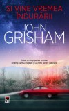 Și vine vremea &icirc;ndurării - HC - Hardcover - John Grisham - RAO