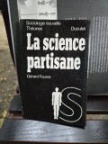 La science partisane - G&eacute;rard Fourez
