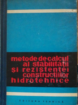 Metode de calcul al stabilității și rezistenței construcțiilor hidrotehnice foto