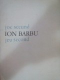 Ion Barbu - Joc secund / Jeu second (Editia: 1973)