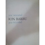 Ion Barbu - Joc secund / Jeu second (Editia: 1973)