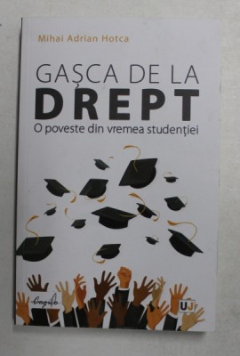 GASCA DE LA DREPT - O POVESTE DIN VREMEA STUDENTIEI de MIHAI ADRIAN HOTCA , 2021 foto