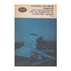 Poezia romana clasica, Volumul al II-lea, De la Dosoftei la Octavian Goga