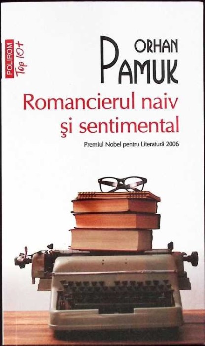 ROMANCIERUL NAIV SI SENTIMENTAL-ORHAN PAMUK-268811